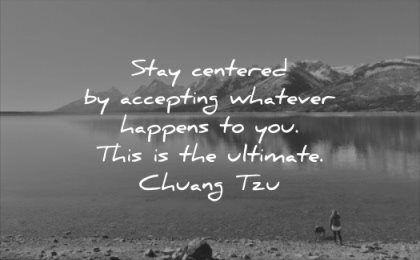 calm quotes stay centered accepting whatever happens you this ultimate chuang tzu wisdom lake beach nature mountains
