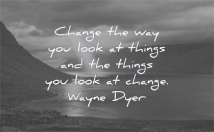 change and growth quotes way you look things wayne dyer wisdom water sun rays nature