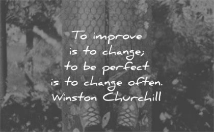 change quotes improve perfect often winston churchill wisdom