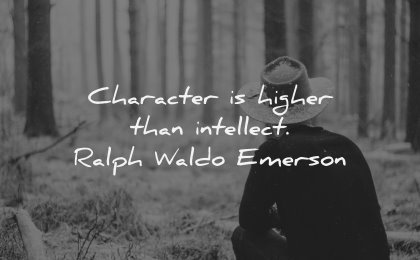 character quotes higher than intellect ralph waldo emerson wisdom man nature forest