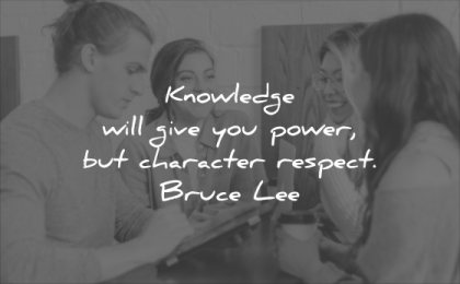character quotes knowledge will give you power respect bruce lee wisdom people group fun laugh man woman