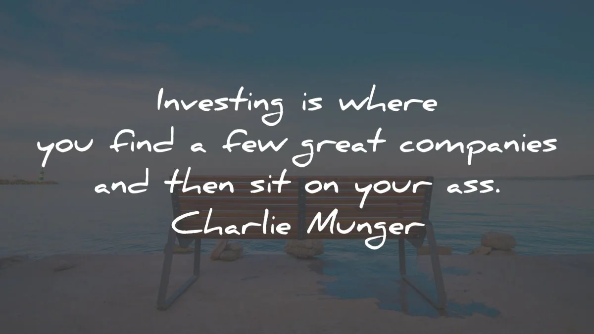 charlie munger quotes investing great companies sit ass wisdom
