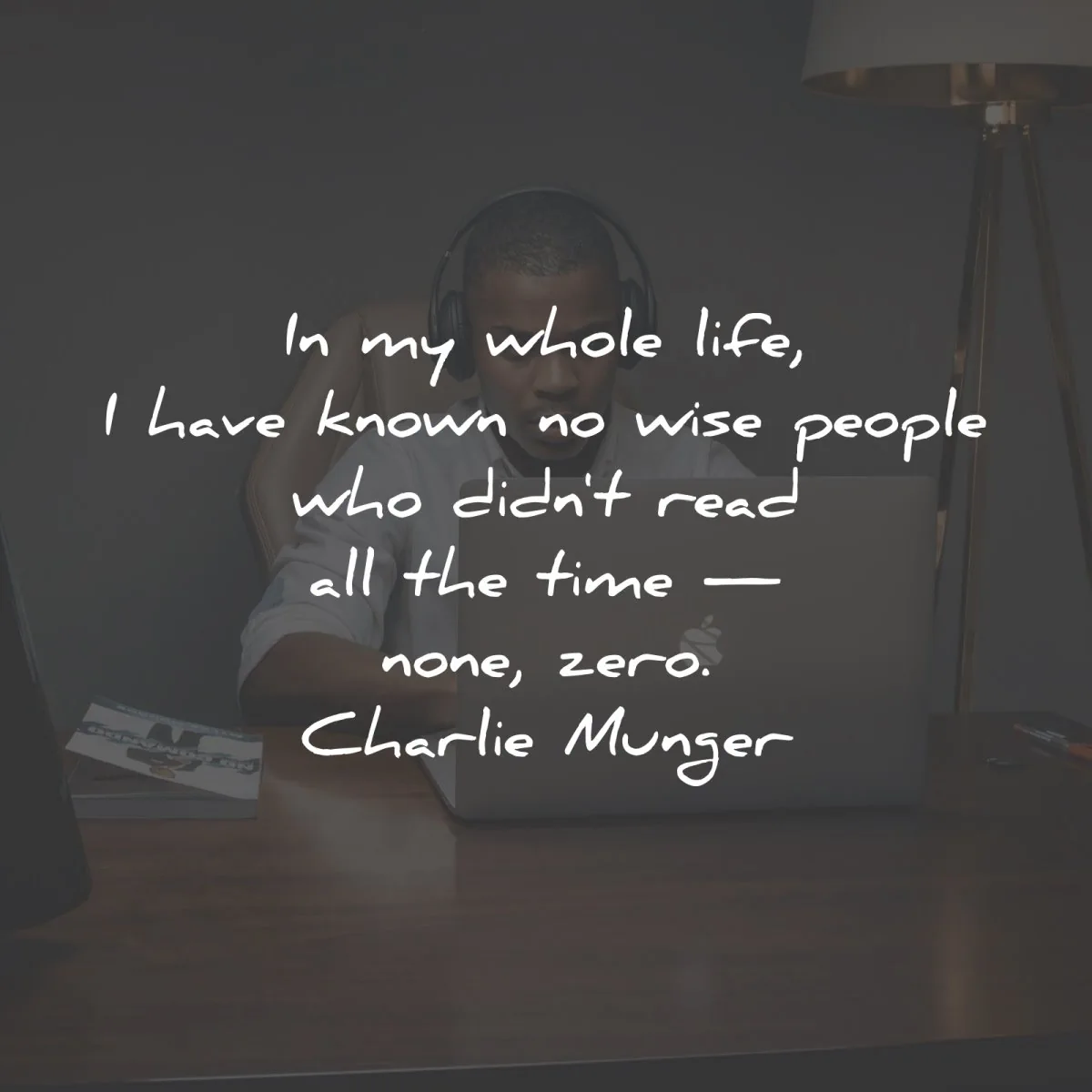 charlie munger quotes whole life known wise people read wisdom
