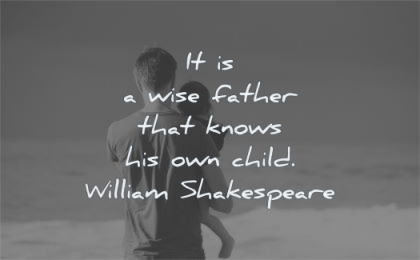 children quotes wise father knows child william shakespeare wisdom