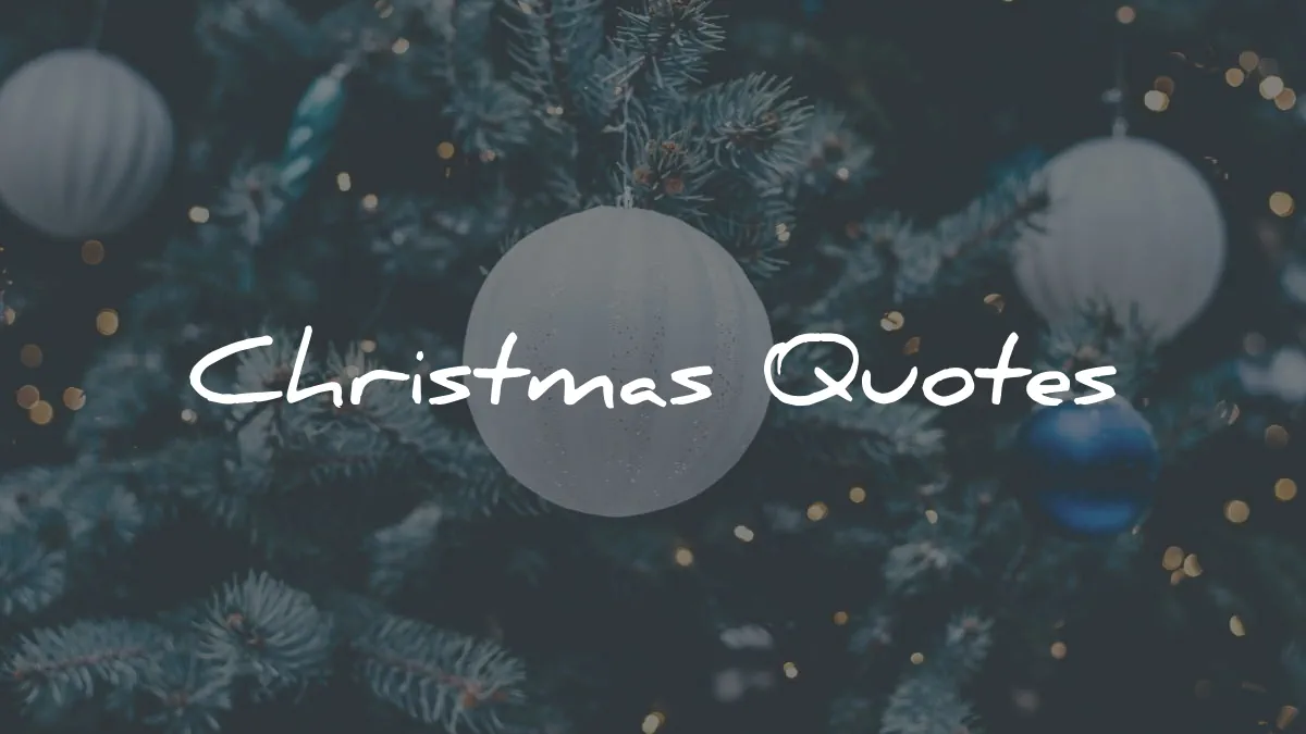 73+ Christmas Quotes To Inspire You Through Holiday Season