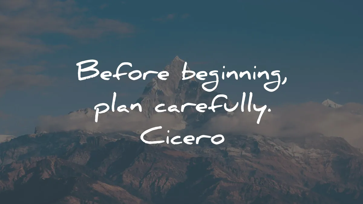 cicero quotes before beginning plan carefully wisdom