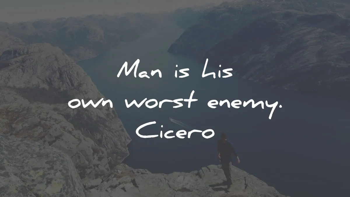 cicero quotes man own worst enemy wisdom