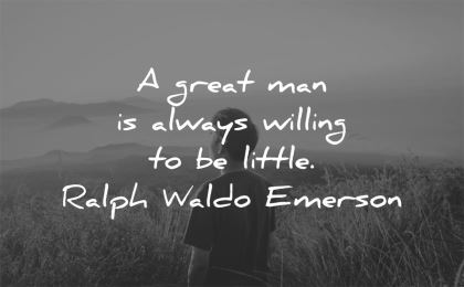 confidence quotes great man always willing little ralph waldo emerson wisdom asian nature