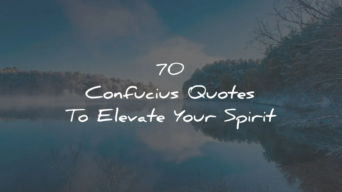 confucius quotes elevate your spirit wisdom