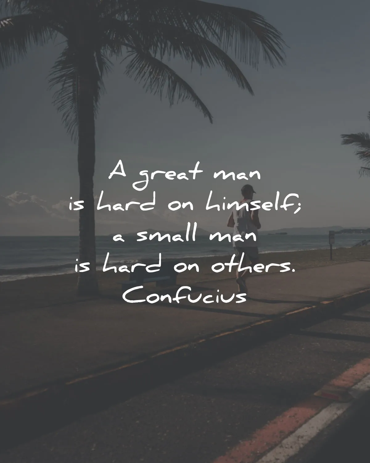 confucius quotes great man hard himself small others wisdom