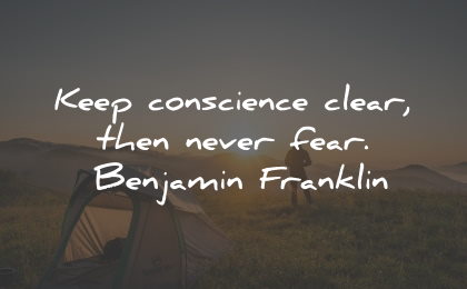 conscience quotes keep clear never fear benjamin franklin wisdom