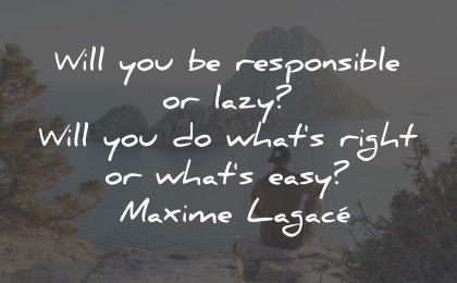 conscience quotes responsible lazy right easy maxime lagace wisdom