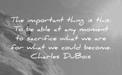 courage quotes important thing this able moment sacrifice what could become charles dubois wisdom