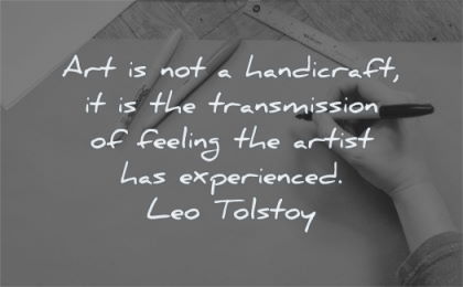 creativity quotes art handicraft transmission feeling artist experienced leo tolstoy wisdom hand writing sheet paper