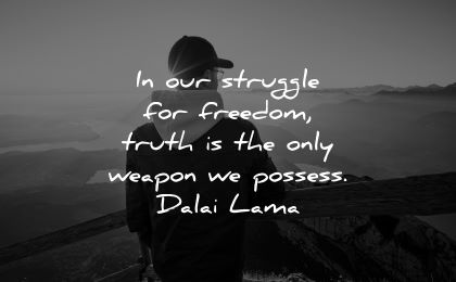 dalai lama quotes tenzin gyatso in our struggle for freedom truth only weapon possess wisdom man sunset nature