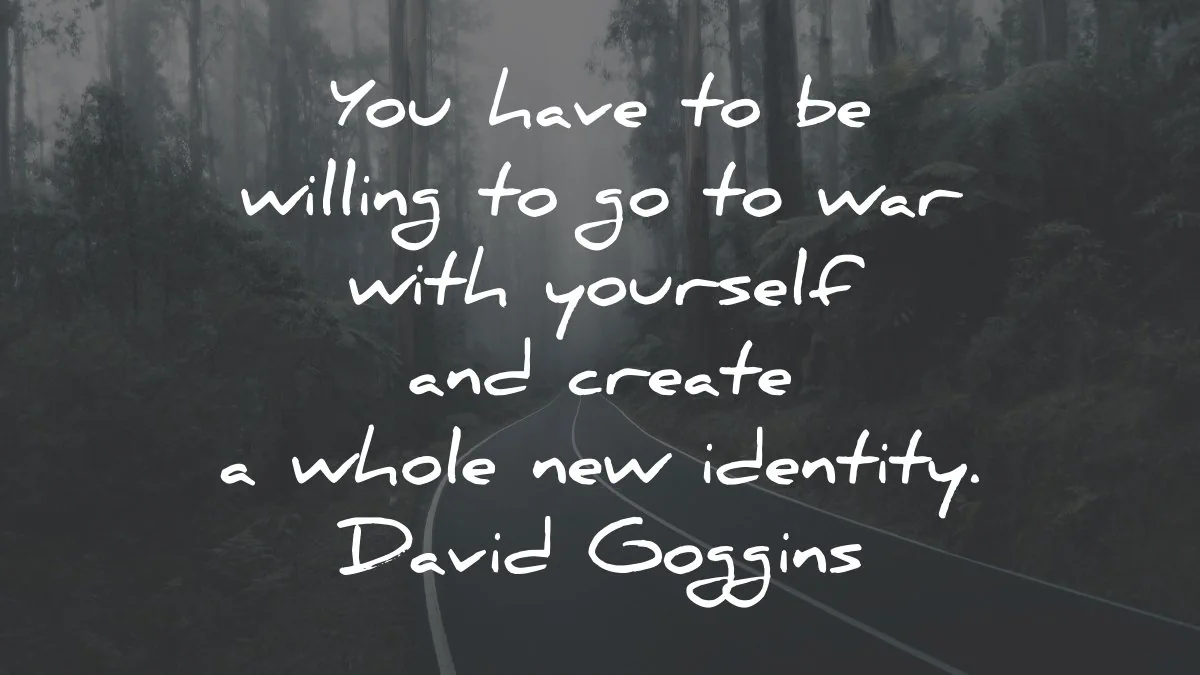 david goggins quotes have willing identity wisdom