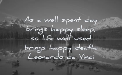 death quotes well spent day brings happy sleep life used leonardo da vinci wisdom nature
