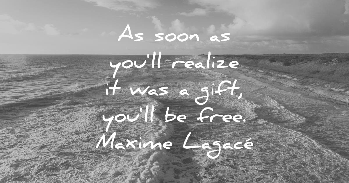 death quotes soon realize gift free maxime lagace wisdom sea waves water