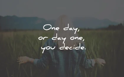 decision quotes one day wisdom