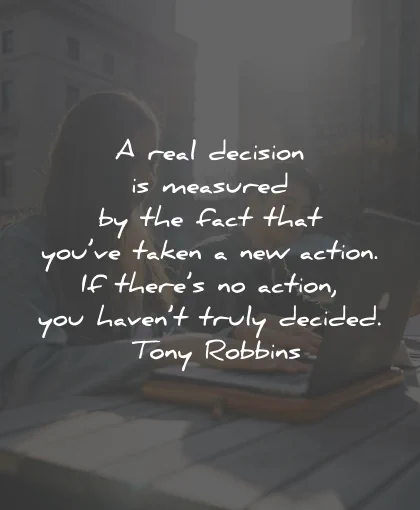 decision quotes real measured fact decided tony robbins wisdom