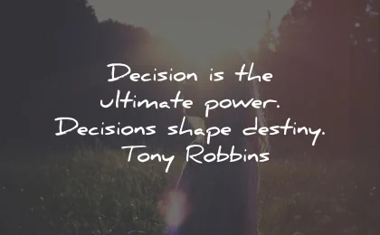 decision quotes ultimate power shape destiny tony robbins wisdom