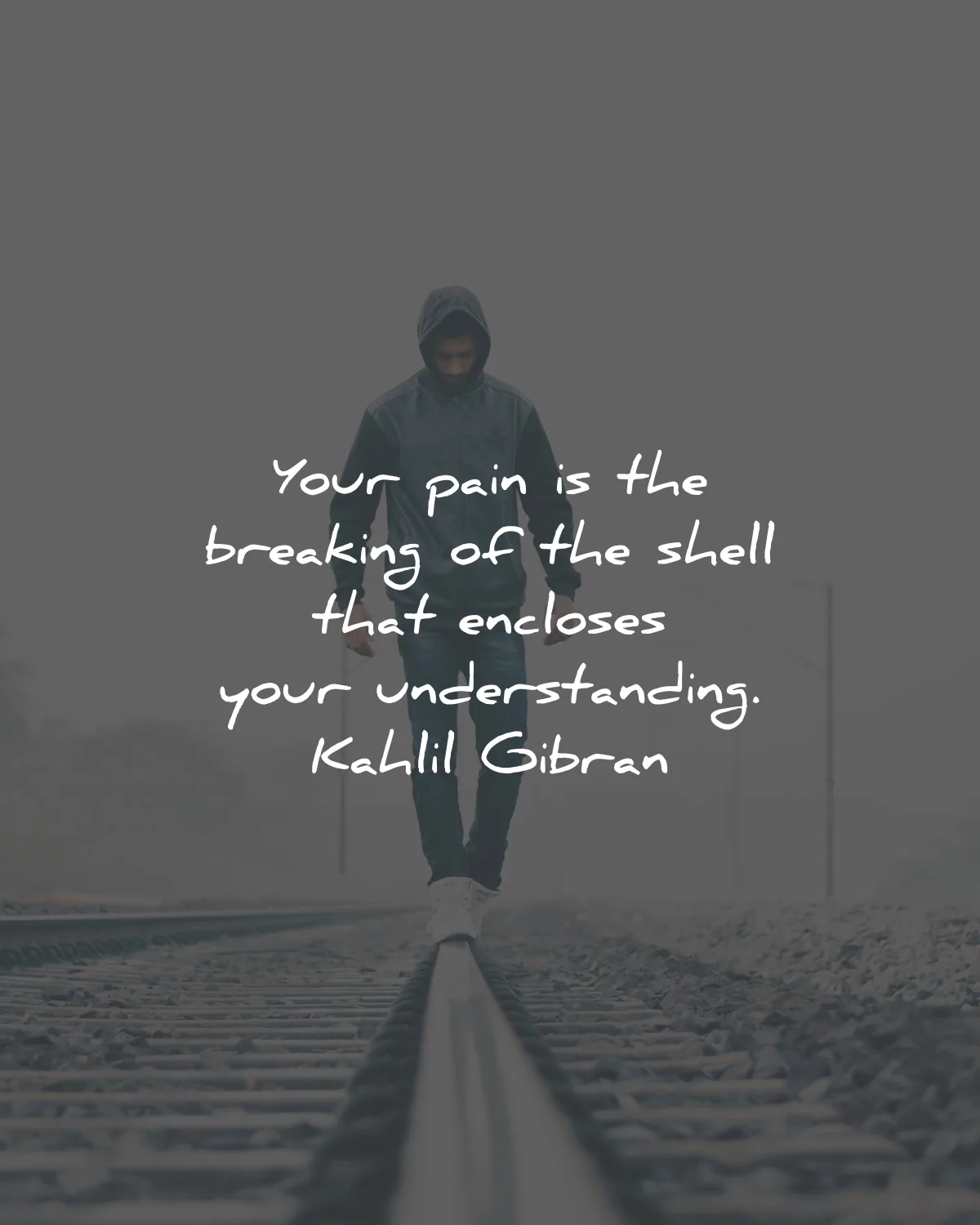 deep quotes pain breaking shell encloses understanding kahlil gibran wisdom