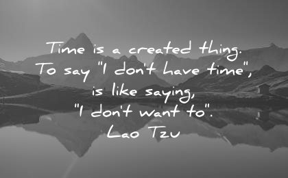 deep quotes time created thing say dont have like saying want lao tzu wisdom lake mountains beautiful