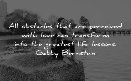 depression quotes obstacles perceived transform greatest life lessons gabby bernstein wisdom woman water