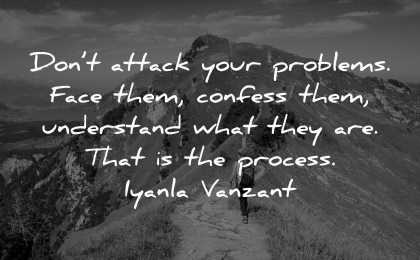depression quotes dont attack your problems face confess understand process iyanla vanzant wisdom path nature