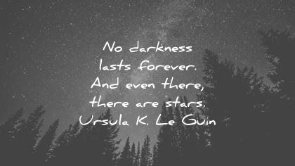 depression quotes darkness lasts forever even there stars ursula k le guin wisdom