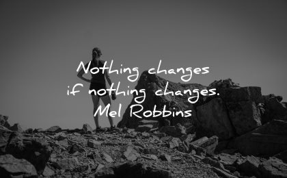depression quotes nothing changes mel robbins wisdom woman nature mountain