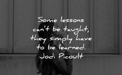 depression quotes some lessons cant taugh simply have learned jodi picoult wisdom woman