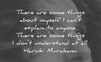 depression quotes some things about myself cant explaint anyone dont understand haruki murakami wisdom woman face eyes