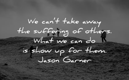 depression quotes cant take away suffering others what show them jason gardner wisdom people hiking nature mountain