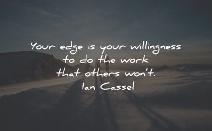 determination quotes edge willingness work ian cassel wisdom