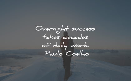 determination quotes overnight success work paulo coelho wisdom
