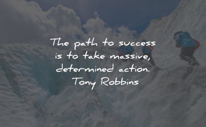 determination quotes path success massive action tony robbins wisdom