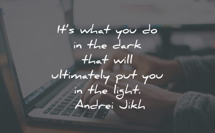 determination quotes what dark light andrei jikh wisdom