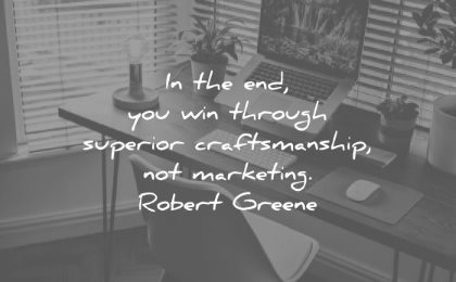 discipline quotes end you win through superior craftsmanship marketing robert greene wisdom