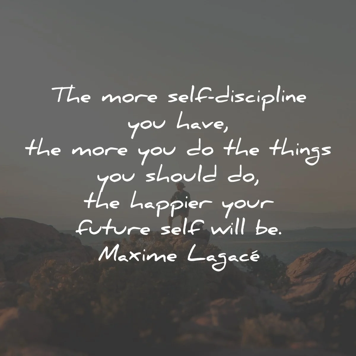discipline quotes more have things happier maxime lagace wisdom