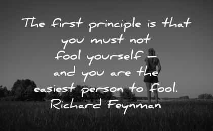 ego quotes first principle must fool yourself easiest person richard feynman wisdom woman nature standing looking