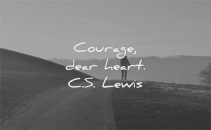 encouraging quotes dear heart cs lewis wisdom path road walking man
