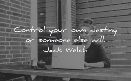 entrepreneur quotes control your own destiny someone else will jack welch wisdom woman working laptop