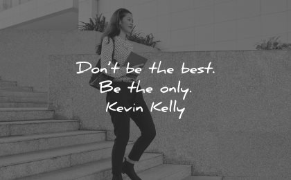entrepreneur quotes dont best only kevin kelly wisdom woman stairs