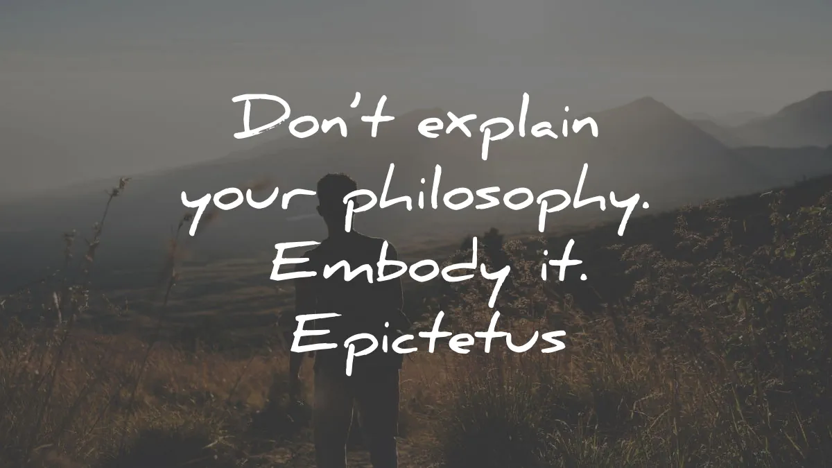 epictetus quotes explain philosophy embody wisdom