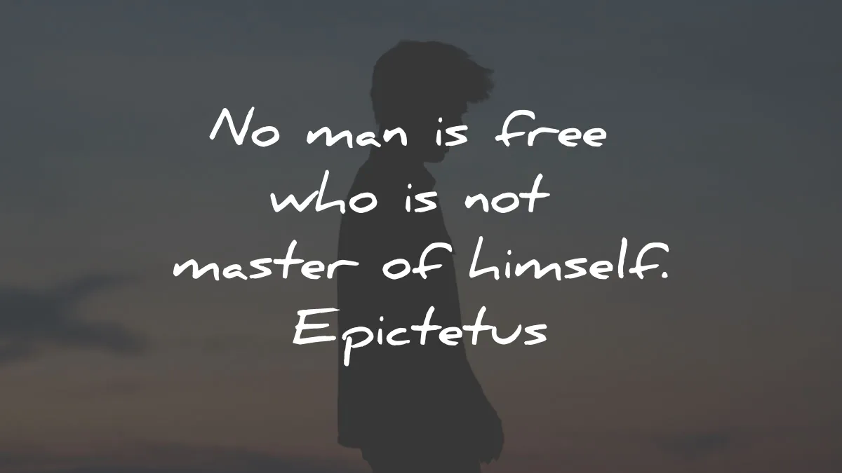 epictetus quotes man free master himself wisdom
