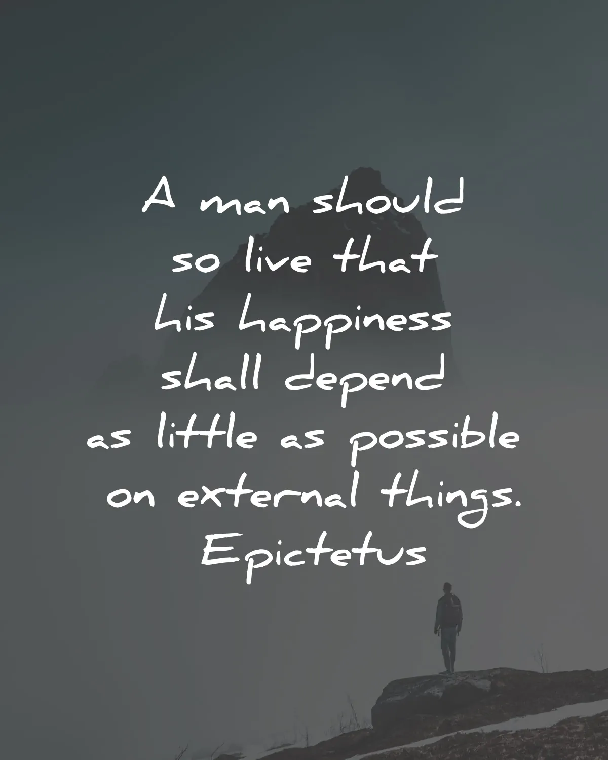 epictetus quotes man should live happiness possible external things wisdom