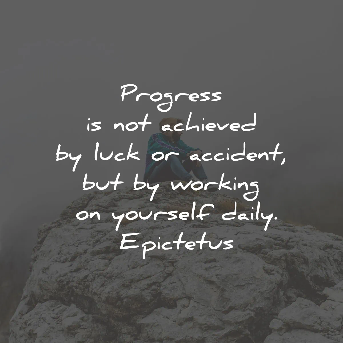 epictetus quotes progress achieved luck accident working daily wisdom
