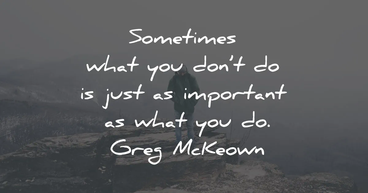 essentialism quotes greg mckeown sometimes what dont important wisdom