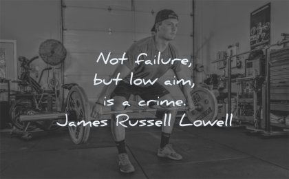failure quotes not failure low aim crime james russell lowell wisdom man gym